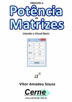 Obtendo A Potência De Matrizes Usando O Visual Basic (eBook, PDF) - Souza, Vitor Amadeu