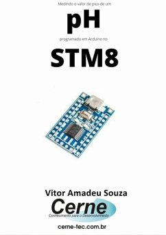 Medindo O Valor De Pico De Ph Programado Em Arduino No Stm8 (eBook, PDF) - Souza, Vitor Amadeu