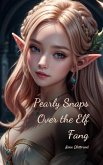 Pearly Snaps Over the Elf Fang Pearly Snaps Over the Elf Fang