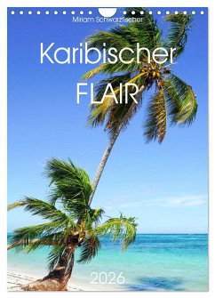 Karibischer Flair (Wandkalender 2026 DIN A4 hoch), CALVENDO Monatskalender Karibischer Flair (Wandkalender 2026 DIN A4 hoch), CALVENDO Monatskalender
