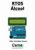 Rtos Para Medir Concentração De Álcool Programado No Arduino (eBook, PDF) Rtos Para Medir Concentração De Álcool Programado No Arduino (eBook, PDF)