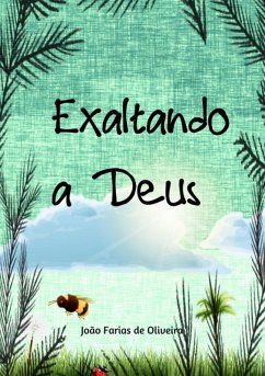 Exaltando A Deus (eBook, PDF) - de Oliveira, João Farias