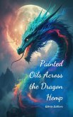 Painted Oils Across the Dragon Hemp Painted Oils Across the Dragon Hemp