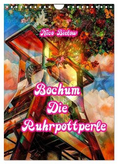 Cover Bochum Die Ruhrpottperle (Wandkalender 2026 DIN A4 hoch), CALVENDO Monatskalender