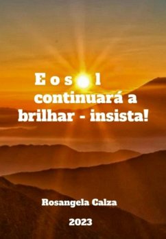 Cover E O Sol Continuará A Brilhar - Insista (eBook, PDF)