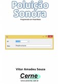 Poluição Sonora Programado Em Visual Basic (eBook, PDF)