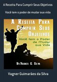 A Receita Para Cumprir Seus Objetivos (eBook, PDF)