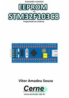 Acessando A Memória Eeprom No Stm32f103c8 Programado Em Arduino (eBook, PDF) - Souza, Vitor Amadeu