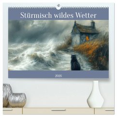 Stürmisch wildes Wetter (hochwertiger Premium Wandkalender 2026 DIN A2 quer), Kunstdruck in Hochglanz
