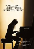 Carl Czerny: Un Pont entre Beethoven et Liszt