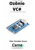 Enviando A Medição De Ozônio Para Monitoramento No Vc# Com A Stm8 Programada Em Arduino (eBook, PDF)