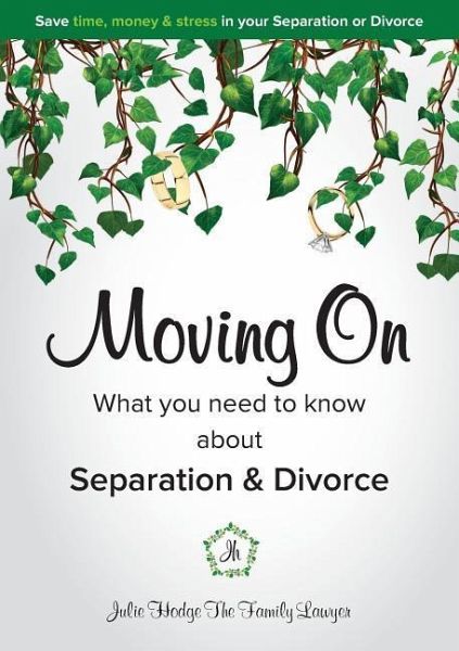 Moving on - What You Need to Know about Separation & Divorce Moving on - What You Need to Know about Separation & Divorce