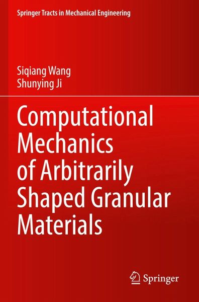 Computational Mechanics of Arbitrarily Shaped Granular Materials Computational Mechanics of Arbitrarily Shaped Granular Materials