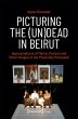Picturing the (Un)Dead in Beirut - Bild 1