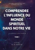 Comprendre l'influence du monde spirituel dans notre vie Comprendre l'influence du monde spirituel dans notre vie