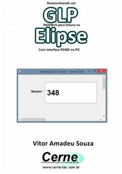 Desenvolvendo Um Medidor De Glp Modbus Para Leitura No Elipse Com Interface Rs485 No Pic (eBook, PDF) - Souza, Vitor Amadeu