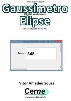 Cover Desenvolvendo Um Gaussímetro Modbus Para Leitura No Elipse Com Interface Rs485 No Pic (eBook, PDF)