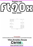Projetos Com Ft90x Parte Xxix (eBook, PDF)