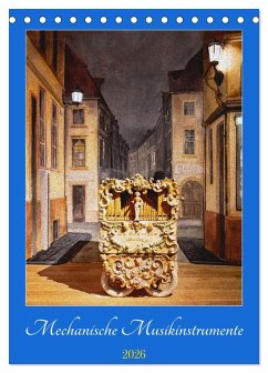 Mechanische Musikinstrumente (Tischkalender 2026 DIN A5 hoch), CALVENDO Monatskalender