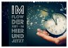 Im Flow der Zeit - im Hier und Jetzt... - Bild 1