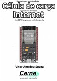 Monitorando A Concentração De Célula De Carga Remotamente Através Da Internet Com Esp32 Programado Em Arduino E Php (eBook, PDF)