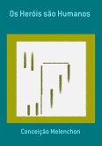 Os Heróis São Humanos (eBook, PDF)