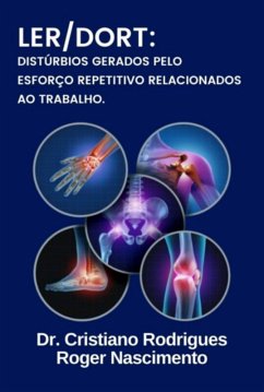 Distúrbios Gerados Pelo Esforço Repetitivo Relacionados Ao Trabalho - Ler/dort: Uma Revisão De Literatura¿ (eBook, PDF) - E Nascimento, Cristiano Rodrigues Roger