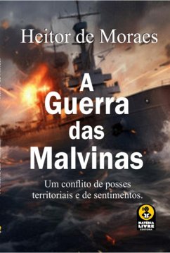 A Guerra Das Malvinas (eBook, PDF) - de Moraes, Heitor Oliveira