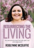 Resurrecting the Living Resurrecting the Living