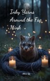 Inky Yarns Around the Fae Mink Inky Yarns Around the Fae Mink