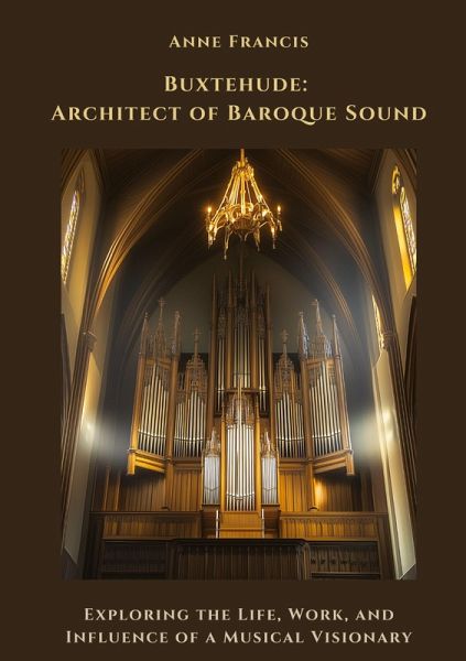 Buxtehude: Architect of Baroque Sound Buxtehude: Architect of Baroque Sound