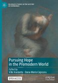 Pursuing Hope in the Premodern World Pursuing Hope in the Premodern World