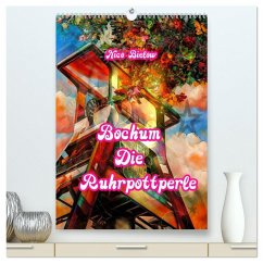 Bochum Die Ruhrpottperle (hochwertiger Premium Wandkalender 2026 DIN A2 hoch), Kunstdruck in Hochglanz