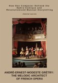 André-Ernest-Modeste Grétry: The Melodic Architect of French Opera