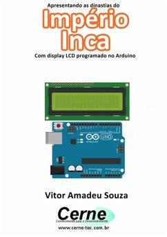 Cover Apresentando As Dinastias Do Império Inca Com Display Lcd Programado No Arduino (eBook, PDF)