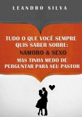 Tudo O Que Você Sempre Quis Saber Sobre Namoro E Sexo (eBook, PDF) Tudo O Que Você Sempre Quis Saber Sobre Namoro E Sexo (eBook, PDF)