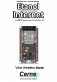 Monitorando A Concentração De Etanol Remotamente Através Da Internet Com Esp32 Programado Em Arduino E Php (eBook, PDF)