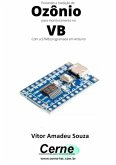 Enviando A Medição De Ozônio Para Monitoramento No Vb Com A Stm8 Programada Em Arduino (eBook, PDF)