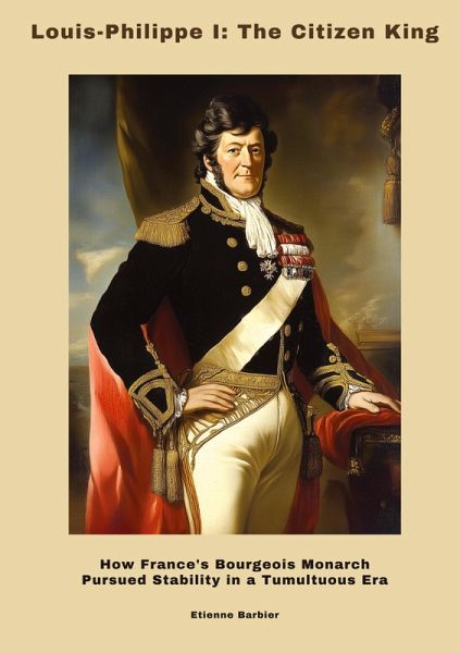 Louis-Philippe I: The Citizen King