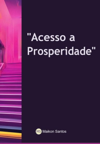 Acesso A Prosperidade (eBook, PDF)