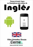 Desenvolvendo Jogos No Smartphone Para Ensino De Inglês (eBook, PDF)