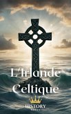 L'Irlande Celtique (Histoire Irlandaise, #1) (eBook, ePUB)