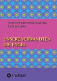 Unsere Verwandten die Engel Unsere Verwandten die Engel