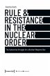 Rule & Resistance in the Nuclear Order - Bild 1