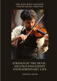 Strings of the Devil: Niccolò Paganini's Extraordinary Life Strings of the Devil: Niccolò Paganini's Extraordinary Life