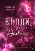 Bloom in the Darkness Bloom in the Darkness