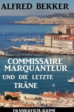 Cover Commissaire Marquanteur und die letzte Träne: Frankreich Krimi