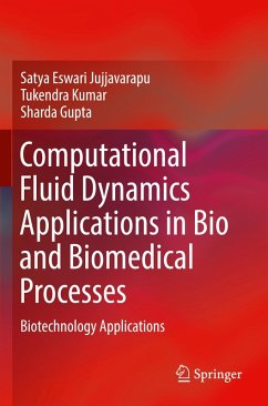 Computational Fluid Dynamics Applications in Bio and Biomedical Processes - Jujjavarapu, Satya Eswari;Kumar, Tukendra;Gupta, Sharda