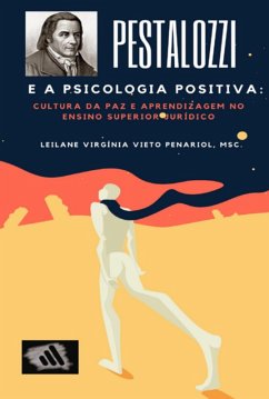 Cover Pestalozzi E A Psicologia Positiva: Cultura Da Paz E Aprendizagem No Ensino Superior Jurídico (eBook, PDF)