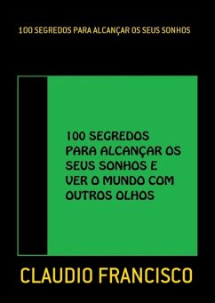 Cover 100 Segredos Para Alcançar Os Seus Sonhos (eBook, PDF)